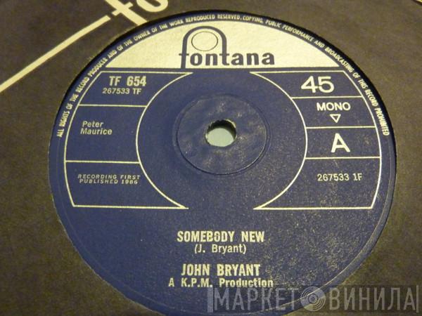 John Bryant  - Somebody New