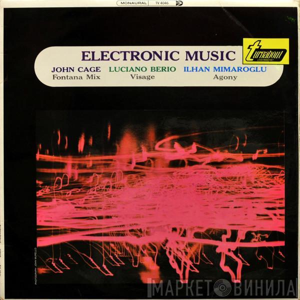 John Cage, Luciano Berio, Ilhan Mimaroglu - Electronic Music