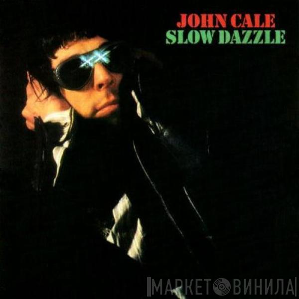 John Cale - Slow Dazzle