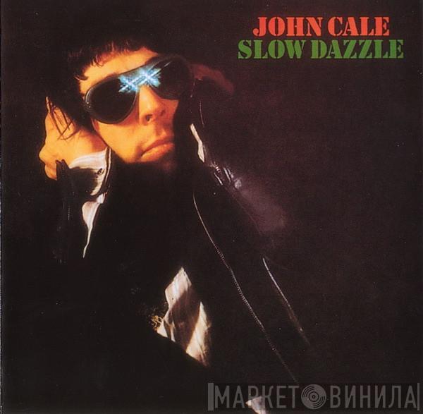  John Cale  - Slow Dazzle