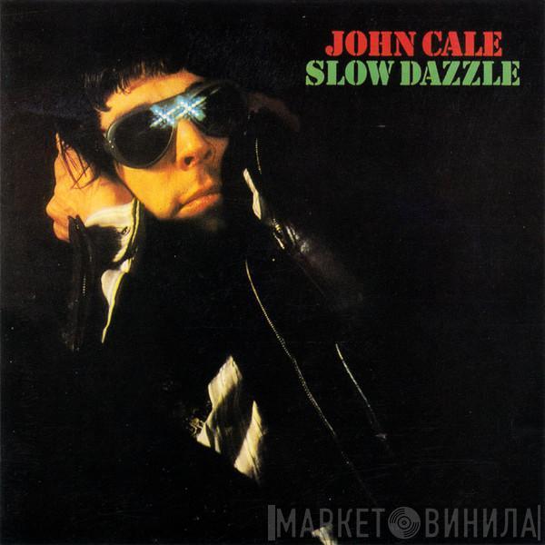  John Cale  - Slow Dazzle