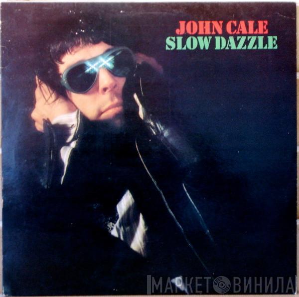  John Cale  - Slow Dazzle