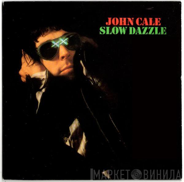  John Cale  - Slow Dazzle