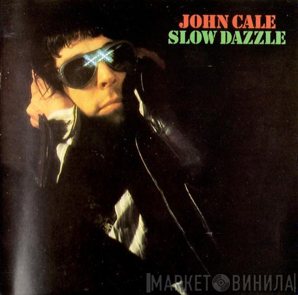 John Cale - Slow Dazzle