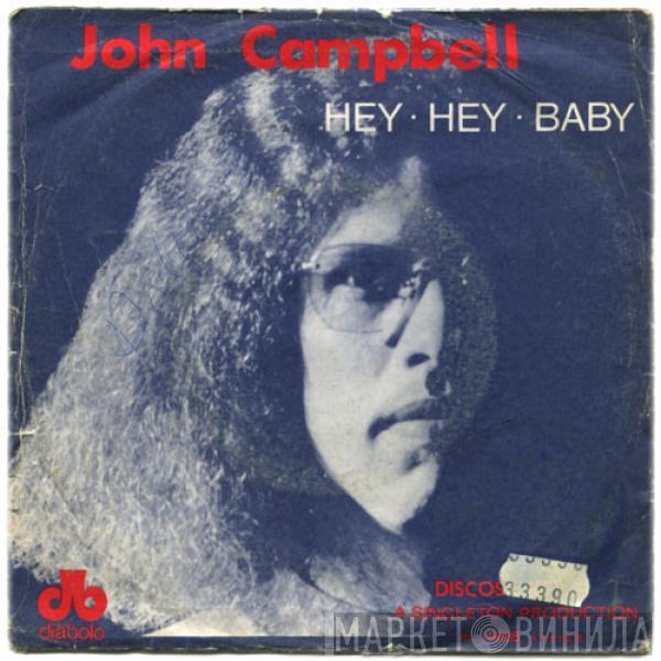 John Campbell  - Hey Hey Baby