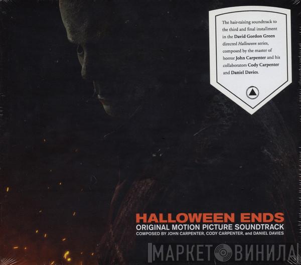 John Carpenter, Cody Carpenter, Daniel Davies - Halloween Ends (Original Motion Picture Soundtrack)