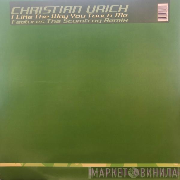 John-Christian Urich - I Like The Way You Touch Me