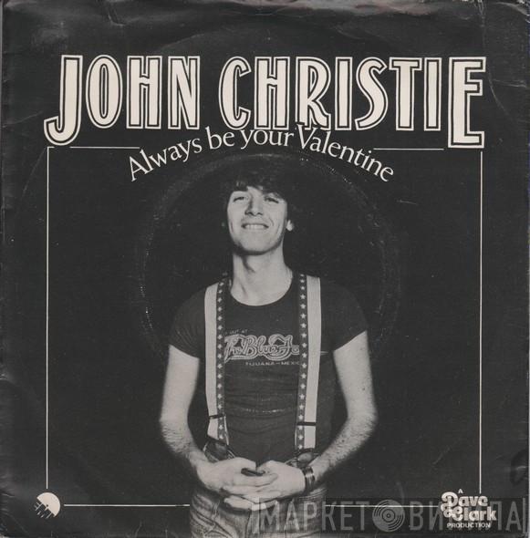 John Christie - Always Be Your Valentine
