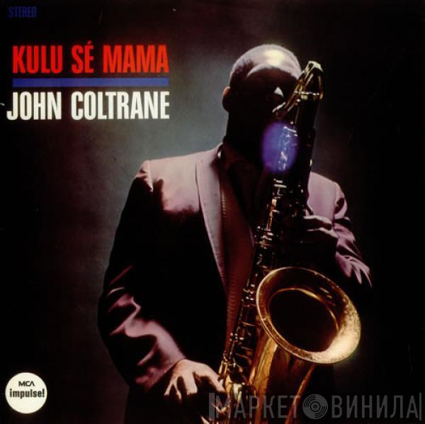 John Coltrane - Kulu Sé Mama