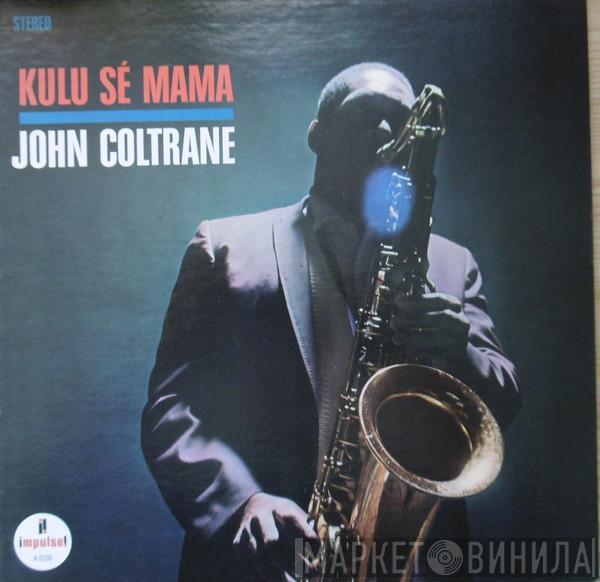 John Coltrane - Kulu Sé Mama