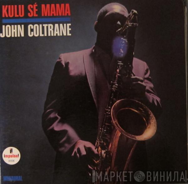  John Coltrane  - Kulu Sé Mama
