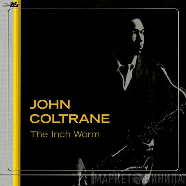 John Coltrane - The Inch Worm