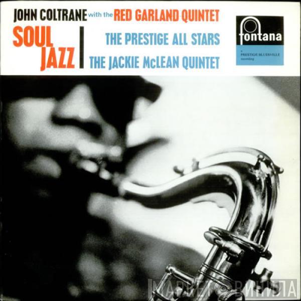 John Coltrane, The Red Garland Quintet, The Prestige All Stars, Jackie McLean Quintet - Soul Jazz