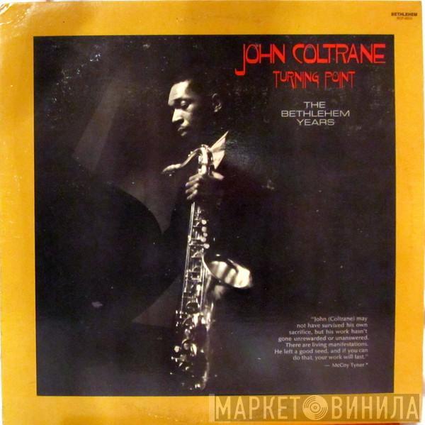 John Coltrane - Turning Point - The Bethlehem Years