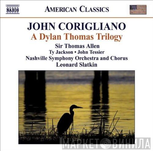 John Corigliano - A Dylan Thomas Trilogy