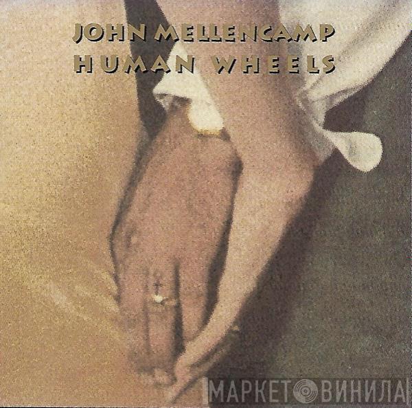  John Cougar Mellencamp  - Human Wheels