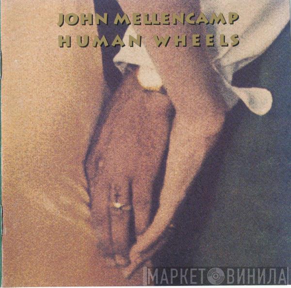  John Cougar Mellencamp  - Human Wheels