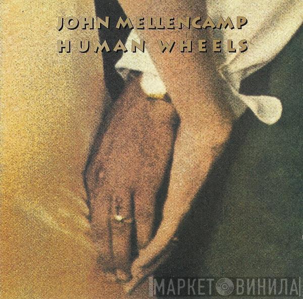  John Cougar Mellencamp  - Human Wheels