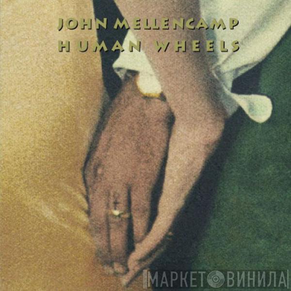  John Cougar Mellencamp  - Human Wheels