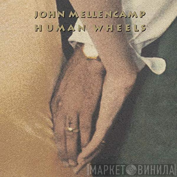  John Cougar Mellencamp  - Human Wheels