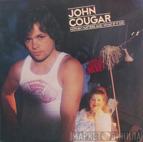 John Cougar Mellencamp - Nothin' Matters And What If It Did
