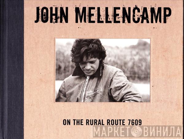 John Cougar Mellencamp - On The Rural Route 7609