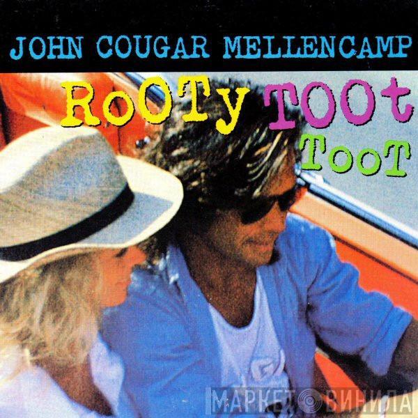 John Cougar Mellencamp - Rooty Toot Toot