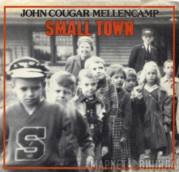  John Cougar Mellencamp  - Small Town