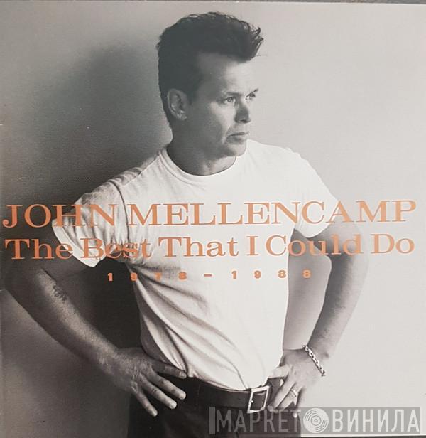  John Cougar Mellencamp  - The Best That I Could Do (1978-1988)