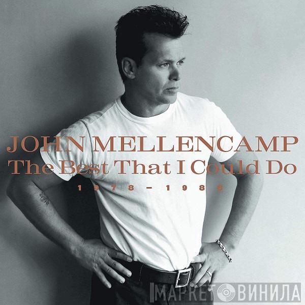  John Cougar Mellencamp  - The Best That I Could Do (1978-1988)
