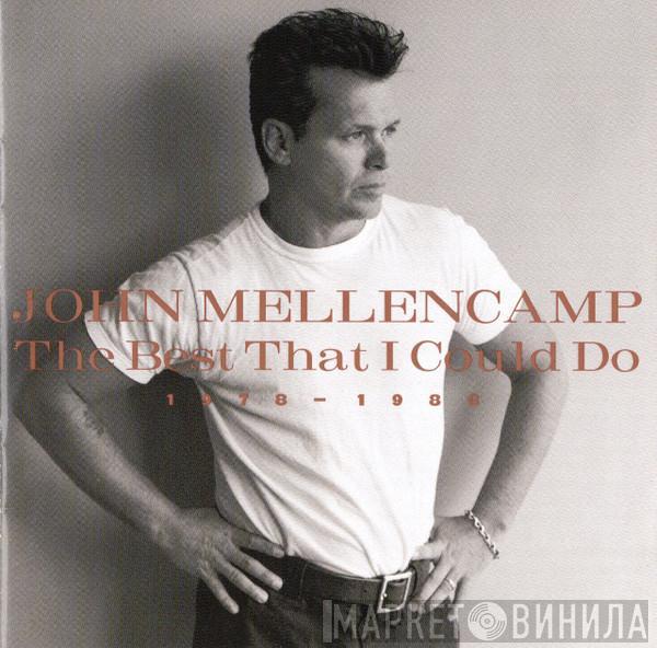  John Cougar Mellencamp  - The Best That I Could Do (1978-1988)