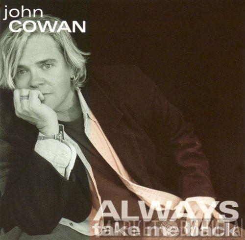 John Cowan - Always Take Me Back