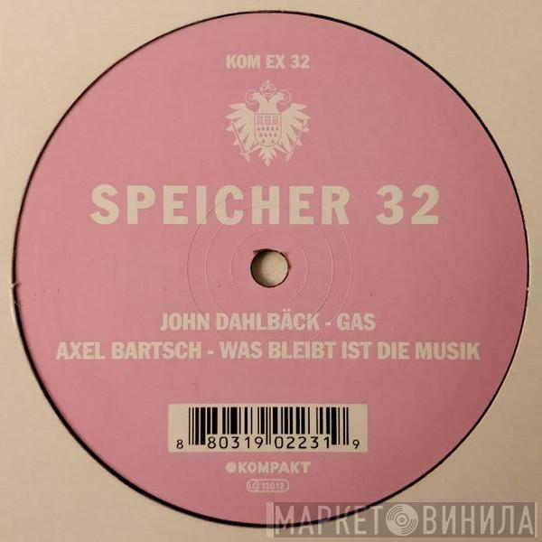 John Dahlbäck, Axel Bartsch - Speicher 32