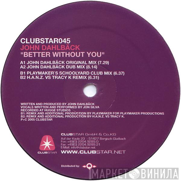 John Dahlbäck - Better Without You
