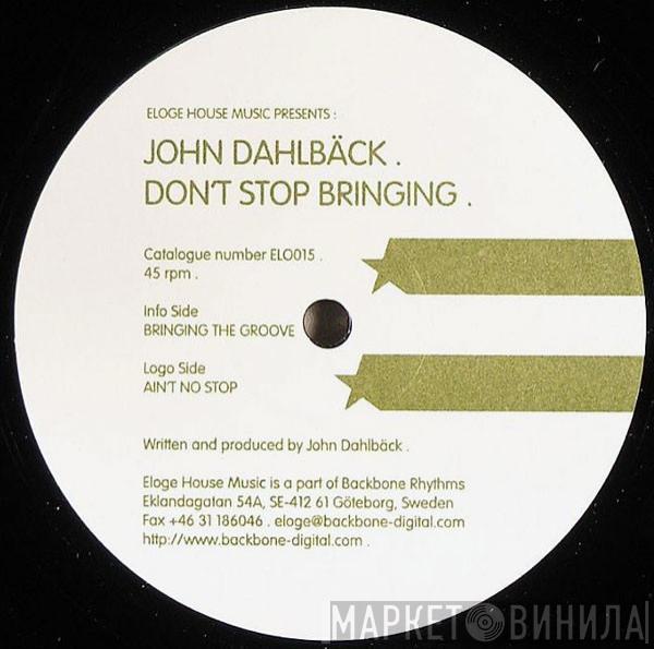 John Dahlbäck - Don't Stop Bringing