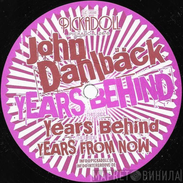 John Dahlbäck - Years Behind