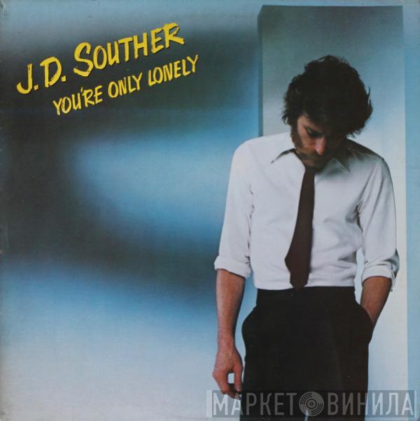 John David Souther - You're Only Lonely