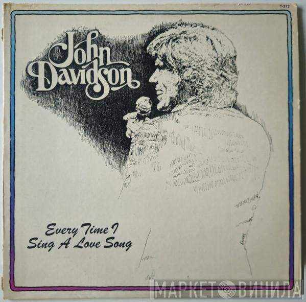 John Davidson - Every Time I Sing A Love Song