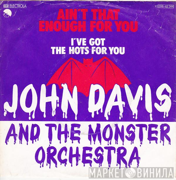 John Davis & The Monster Orchestra - Ain't That Enough For You