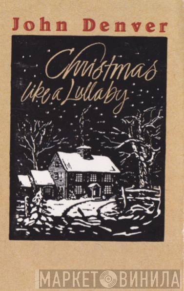 John Denver - Christmas Like A Lullaby
