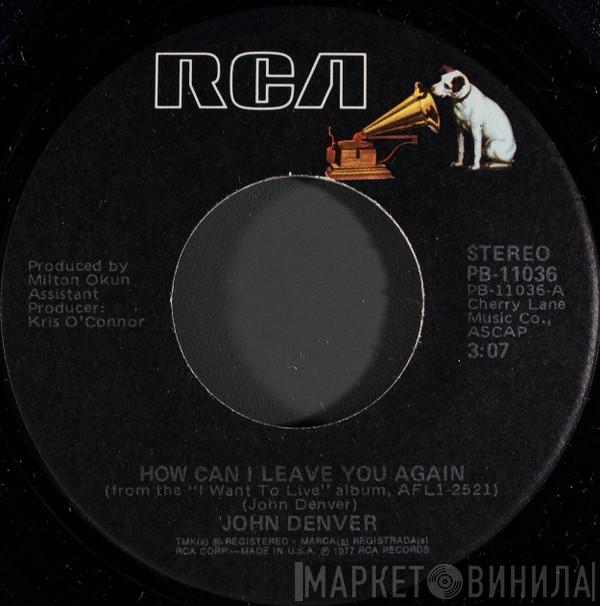  John Denver  - How Can I Leave You Again