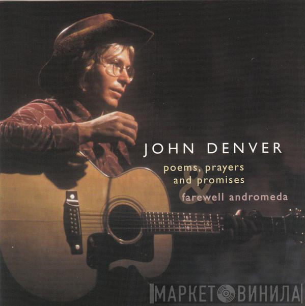 John Denver - Poems, Prayers And Promises & Farewell Andromeda