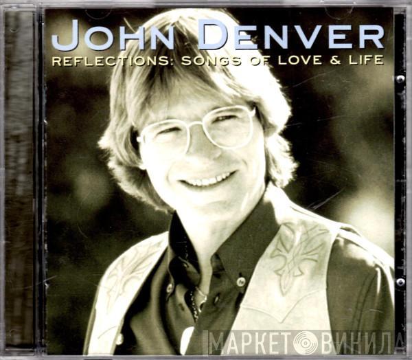 John Denver - Reflections: Songs Of Love & Life