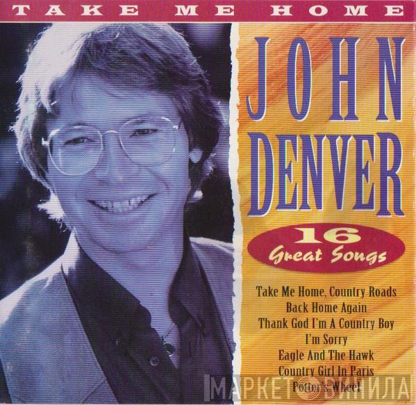 John Denver - Take Me Home - 16 Great Songs