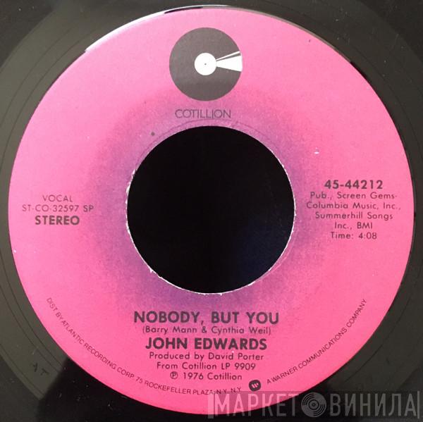 John Edwards  - Nobody, But You