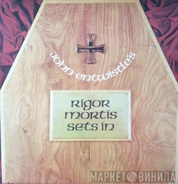  John Entwistle  - Rigor Mortis Sets In
