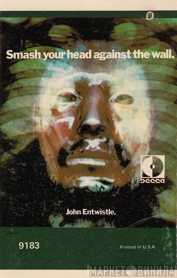  John Entwistle  - Smash Your Head Against The Wall