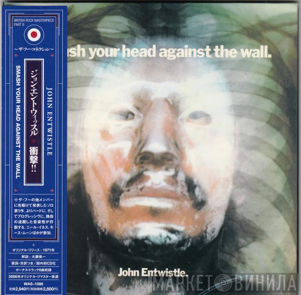  John Entwistle  - Smash Your Head Against The Wall