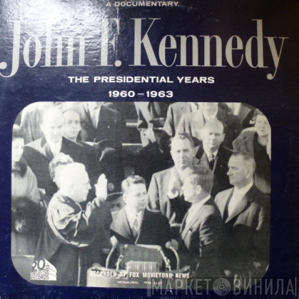 John F. Kennedy - The Presidential Years 1960-1963  (A Documentary)
