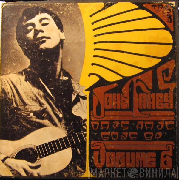  John Fahey  - Volume 6 / Days Have Gone By